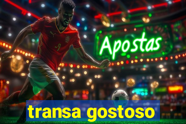 transa gostoso